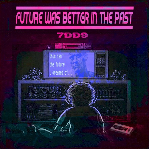 Future was Better in the Past