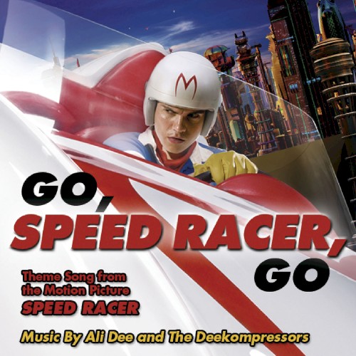 Go, Speed Racer, Go: Theme Song From the Motion Picture Speed Racer