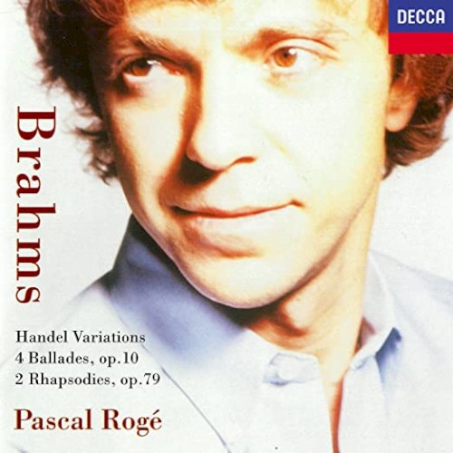 Handel Variations; Ballades, Op. 10; Rhapsodies, Op. 79
