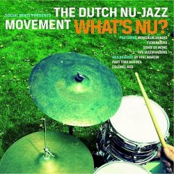 The Dutch Nu-Jazz Movement - What's Nu?