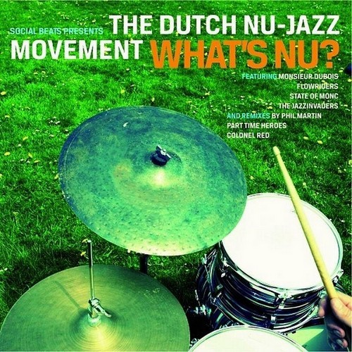 The Dutch Nu-Jazz Movement - What's Nu?