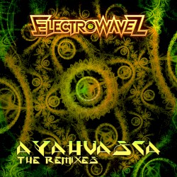 Ayahuasca (The Remixes)