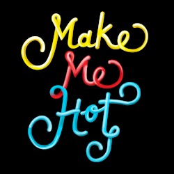 Make Me Hot