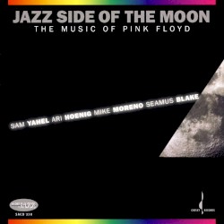 Jazz Side of the Moon: The Music of Pink Floyd