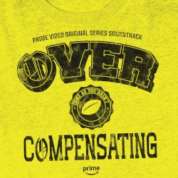 Overcompensating: Prime Video Original Series Soundtrack