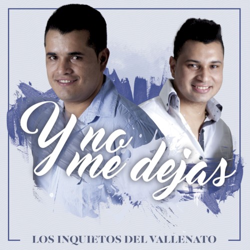 Y no me dejas