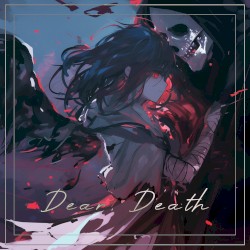 Dear, Death