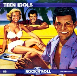 The Rock ’n’ Roll Era: Teen Idols