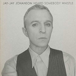 Heard Somebody Whistle