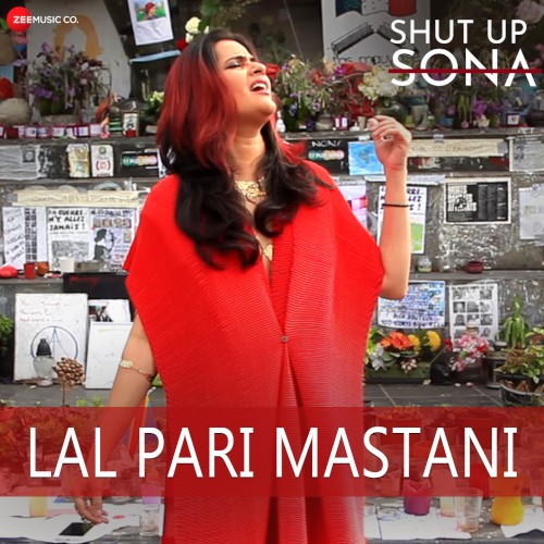 Lal Pari Mastani (From “Shut Up Sona”)