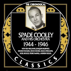 The Chronological Classics: Spade Cooley - 1944-1946