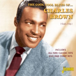 The Cool Cool Blues Of Charles Brown 1945-1961