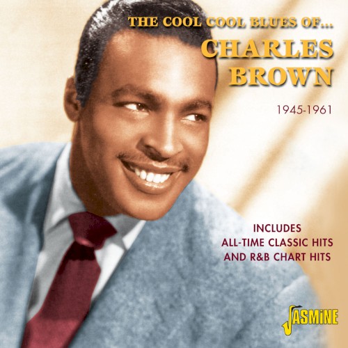 The Cool Cool Blues Of Charles Brown 1945-1961