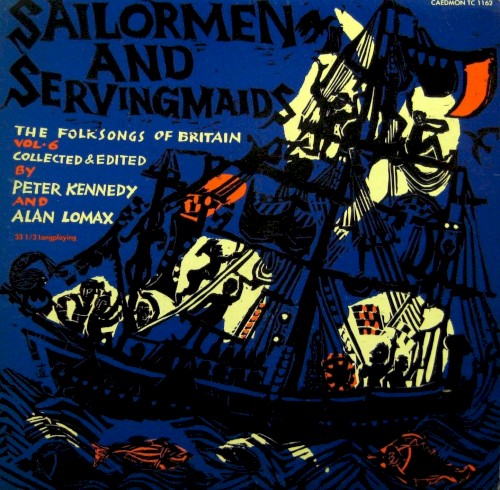 The Folk Songs of Britain, Volume 6: Sailormen & Servingmaids