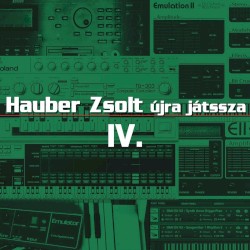 Hauber Zsolt újra játssza IV.
