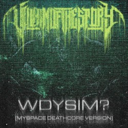 WDYSIM? (MySpace Deathcore Version)