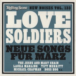 Rolling Stone: New Noises, Volume 133: Love Soldiers: Neue Songs für März