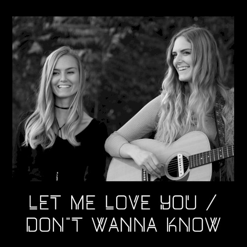 Let Me Love You / Don't Wanna Know