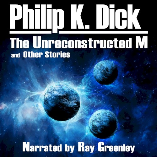 The Unreconstructed M and Other Stories