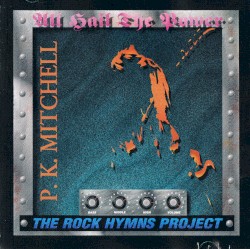 All Hail The Power - The Rock Hymns Project