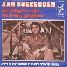 De dagen zijn voorbij gegaan / Er is er maar een voor mij