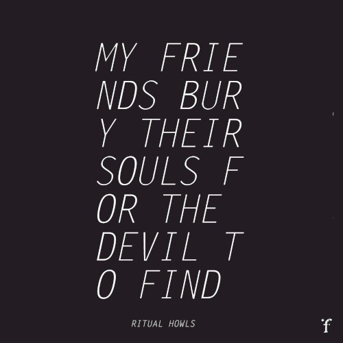 My Friends Bury Their Souls for the Devil to Find