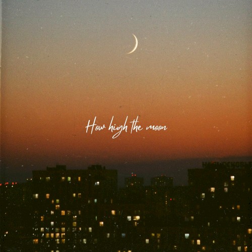 How high the moon