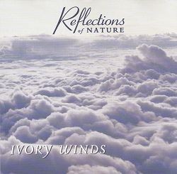 Reflections Of Nature - Ivory Winds