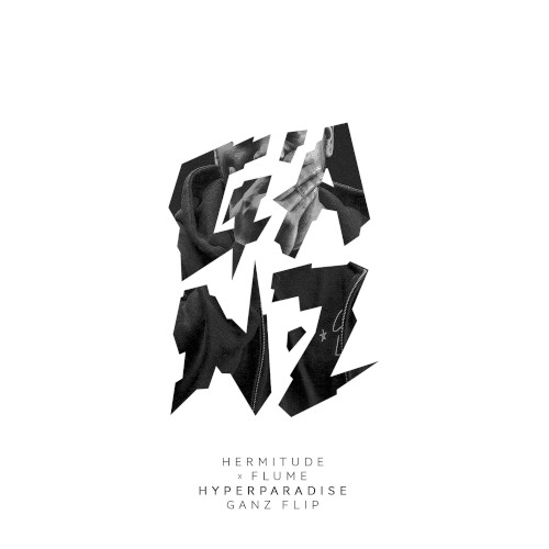 HyperParadise (Flume remix) (Ganz Flip)