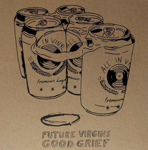 Future Virgins / Good Grief