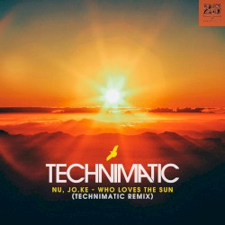 Who Loves The Sun (Technimatic Remix)