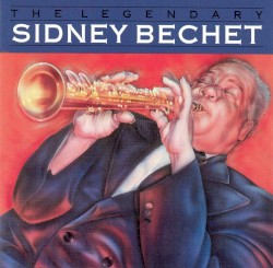 The Legendary Sidney Bechet