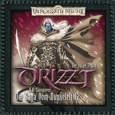 Drizzt: Die Saga vom Dunkelelf 12: Der ewige Traum