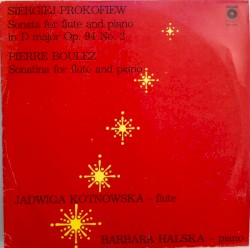 Sergiej Prokofiew: Sonata for Flute and Piano / Pierre Boulez: Sonatina for Flute and Piano