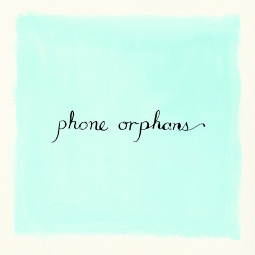 Phone Orphans