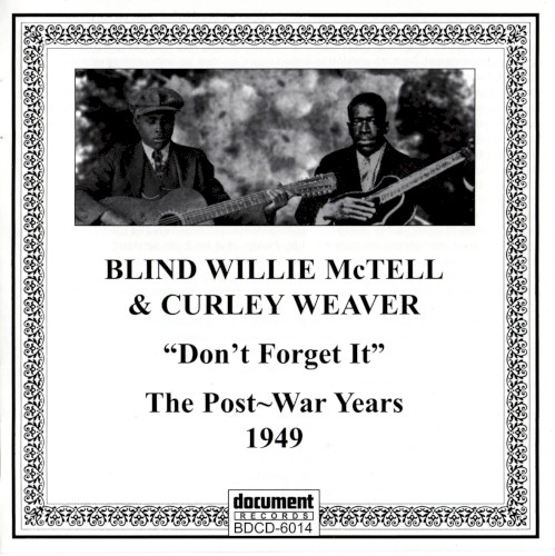 The Postwar Recordings Of Blind Willie McTell & Curley Weaver (1949-1950)