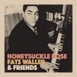 The Savory Collection, Vol. 3 - Honeysuckle Rose: Fats Waller & Friends