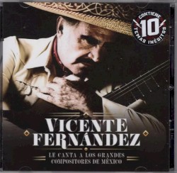 Vicente Fernández le canta a los grandes compositores de México