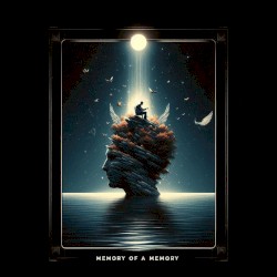 MEMORY OF A MEMORY