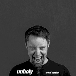 Unholy (Metal Version)