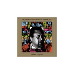 The Charles Mingus Centennial Sessions Vol. 2