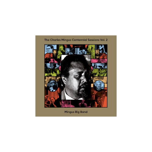 The Charles Mingus Centennial Sessions Vol. 2