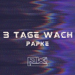 3 TAGE WACH