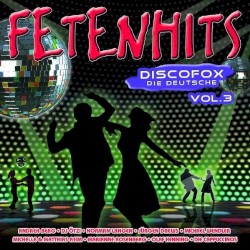 Fetenhits: Discofox - Die Deutsche, Vol. 3