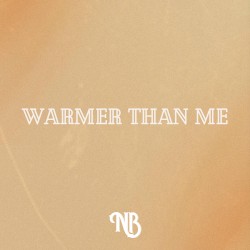 Warmer Than Me