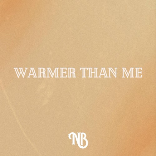 Warmer Than Me
