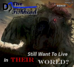 Still Want to Live in Their World?