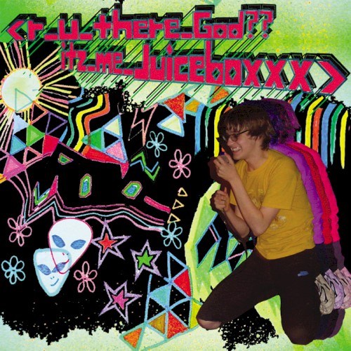 R U There God?? Itz Me Juiceboxxx