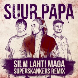 Silm lahti maga (Superskankers remix)
