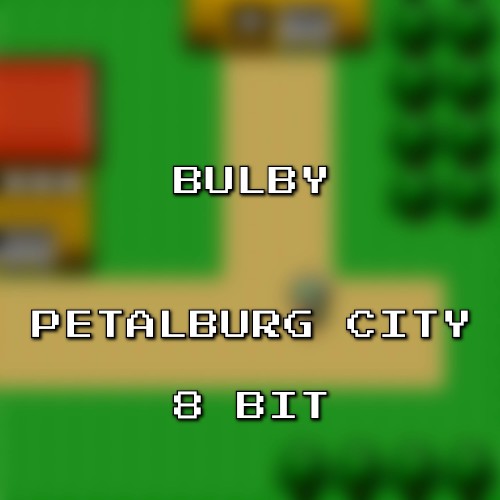 Petalburg City 8 Bit (Pokémon Ruby/Sapphire/Emerald)